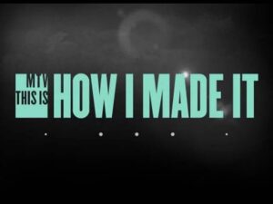 How I Made It