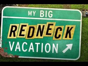My Big Redneck Vacation
